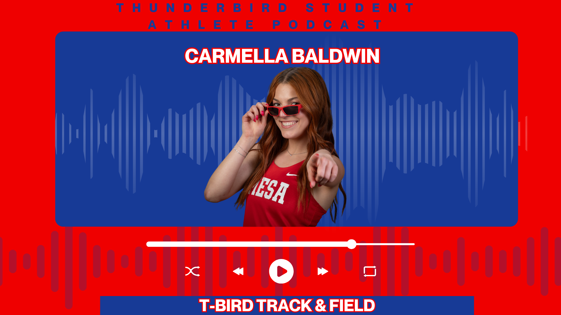 Thunderbird Student Athlete Podcast featuring: Carmella Baldwin