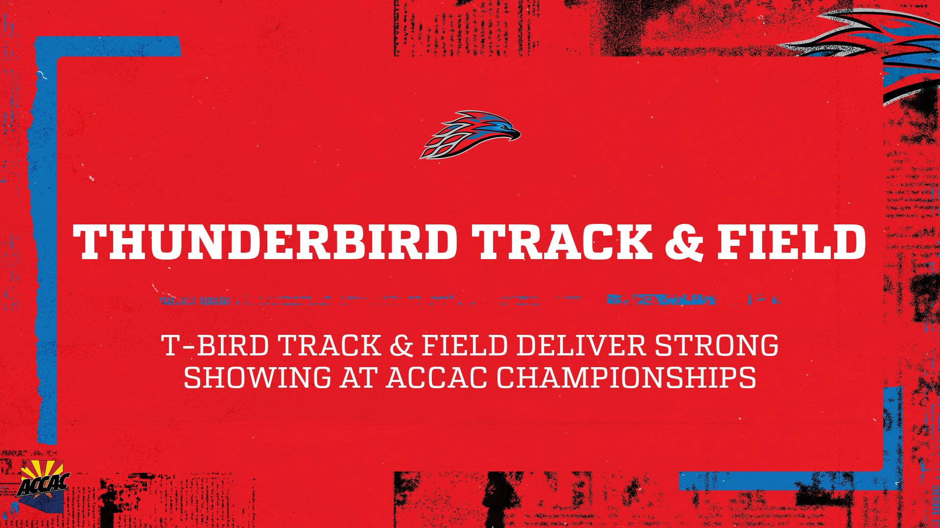 Red graphic with Mesa Community College Thunderbirds logo and text reading “Thunderbird Track & Field” and “T-Bird Track & Field deliver strong showing at ACCAC Championships,” with ACCAC logo in the corner and textured design elements.
