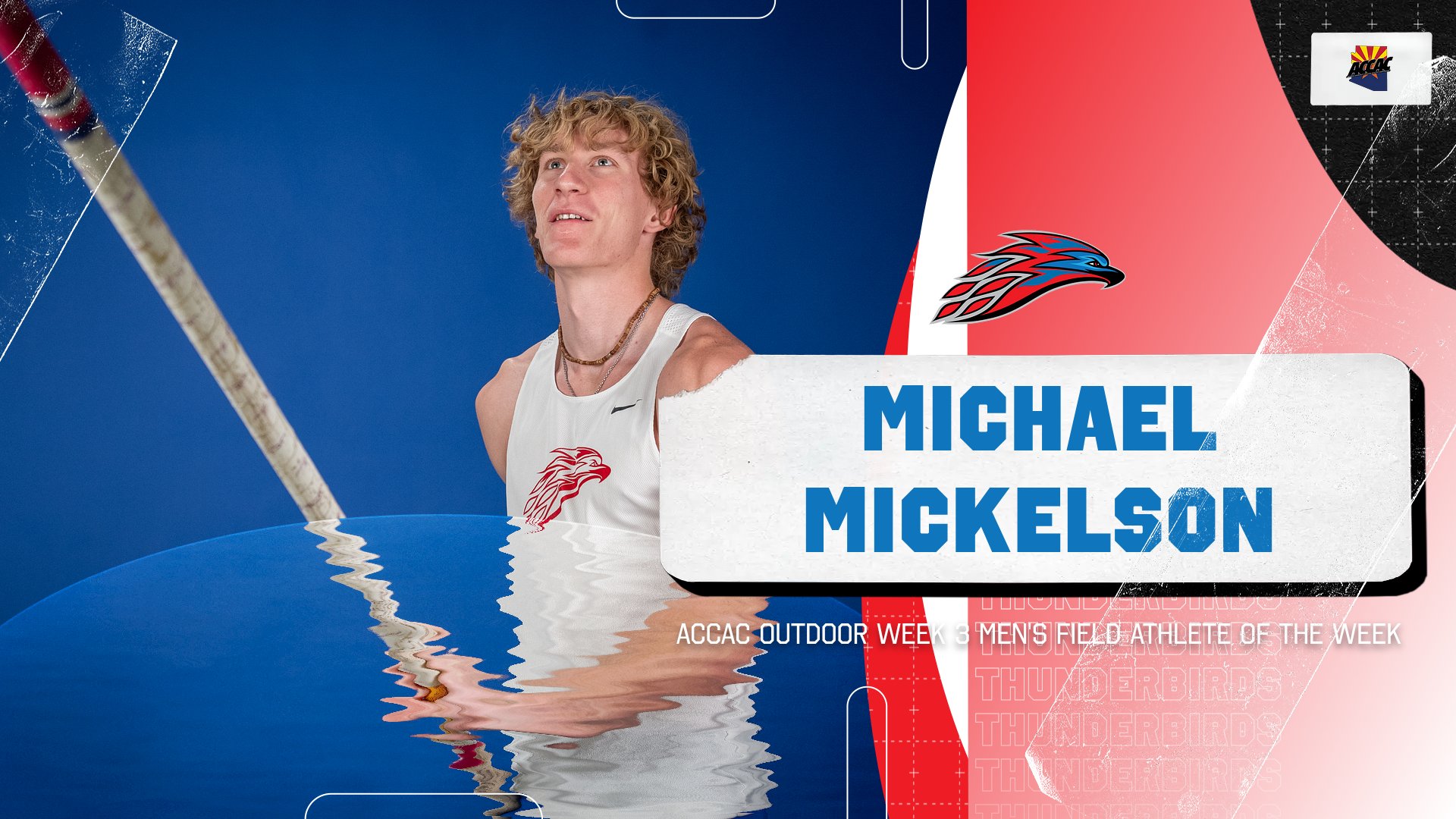 Graphic featuring Michael Mickelson of Mesa Track & Field as ACCAC Outdoor Week 3 Men’s Field Athlete of the Week. Image shows Mickelson holding a pole vault pole with a stylized reflection effect, along with Mesa Thunderbird logo and ACCAC branding.
